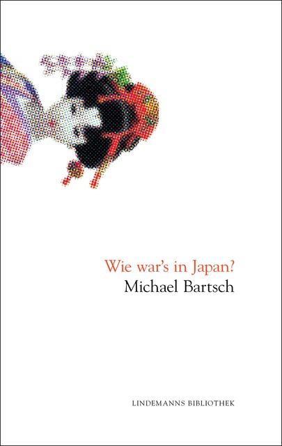 Wie war's in Japan, Michael Bartsch