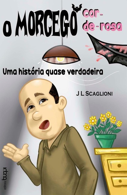 O morcego cor-de-rosa: uma história quase verdadeira, J.L. Scaglioni