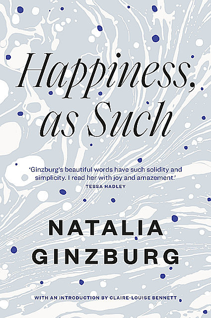 Happiness, as Such, Natalia Ginzburg