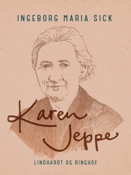 Karen Jeppe, Ingeborg Maria Sick
