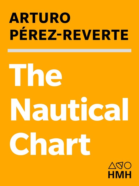 The Nautical Chart, Arturo Perez-Reverte