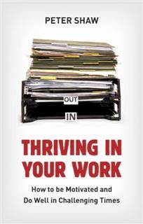 Thriving in Your Work, Peter Shaw