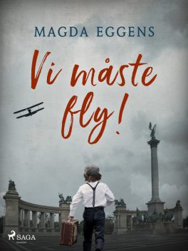 Vi måste fly, Magda Eggens