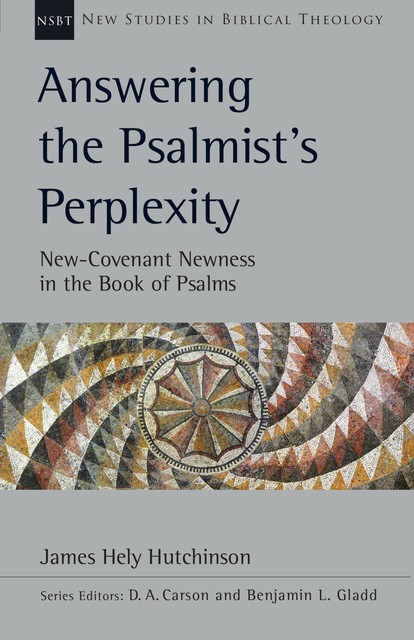 Answering the Psalmist's Perplexity, James Hutchinson