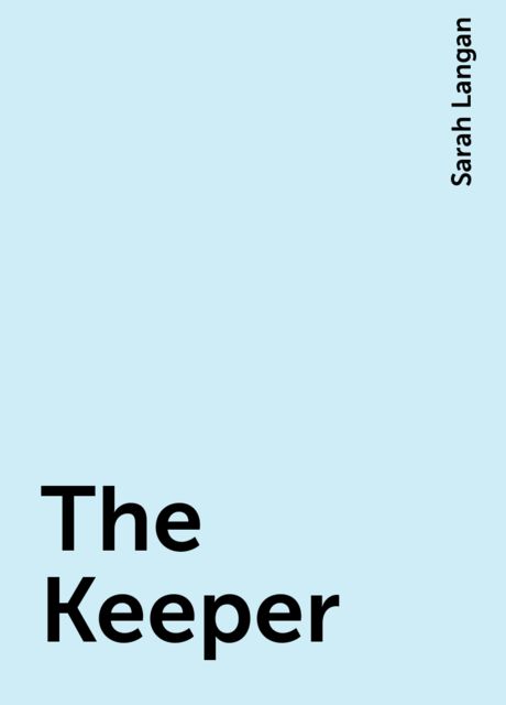 The Keeper, Sarah Langan