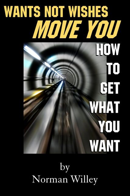 Wants Not Wishes Move You, Norman Willey