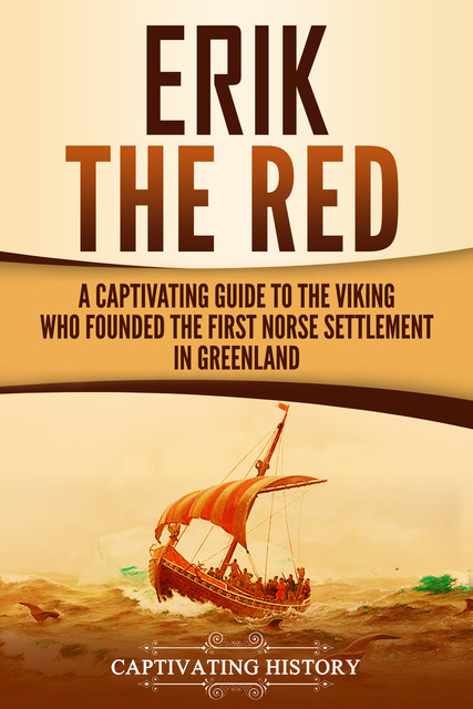 Erik the Red, Captivating History