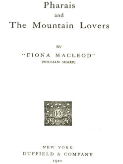 Pharais and The Mountain Lovers, Fiona Macleod