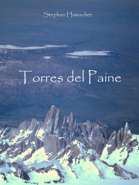 Torres del Paine, Stephan Hamacher