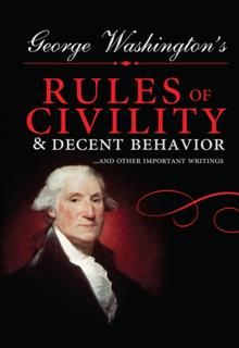 George Washington's Rules of Civility and Decent Behavior, George Washington
