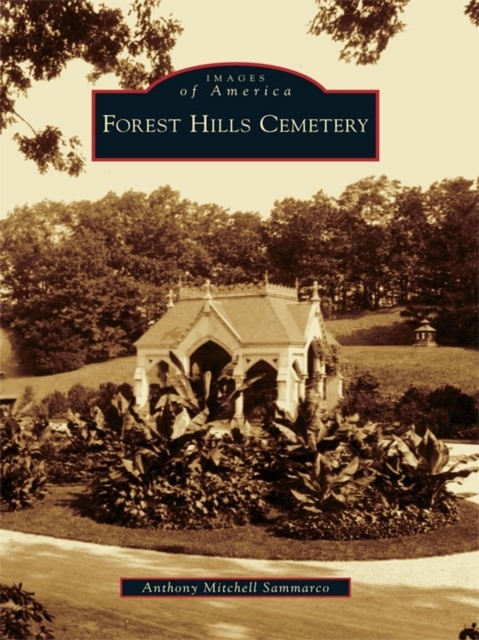 Forest Hills Cemetery, Anthony Mitchell Sammarco
