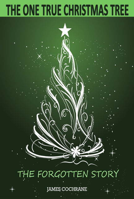 The One True Christmas Tree, James Cochrane