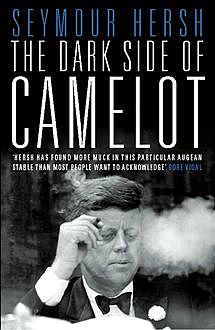 The Dark Side of Camelot (Text Only), Seymour Hersh