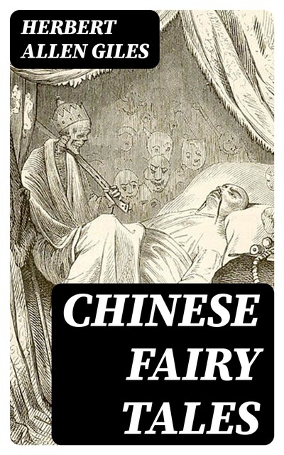 Chinese Fairy Tales, Herbert Allen Giles