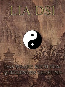 Lia Dsi – Das wahre Buch vom quellenden Urgrund, Unbekannter Autor