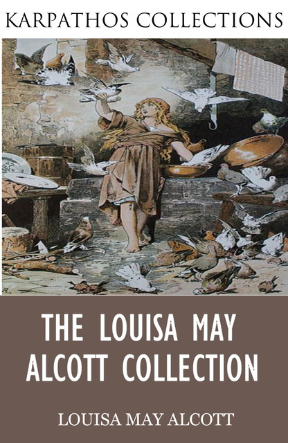 The Louisa May Alcott Collection, Louisa May Alcott