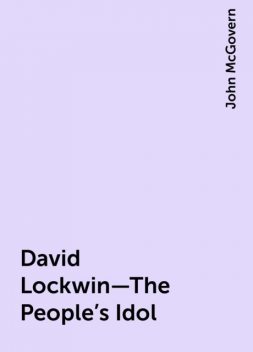 David Lockwin—The People's Idol, John McGovern