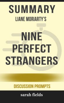Summary: Liane Moriarty's Nine Perfect Strangers, Sarah Fields