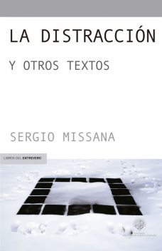 La distracción. y otros textos, Sergio Missana