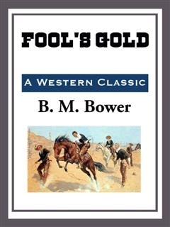 Fool's Gold, B.M.Bower