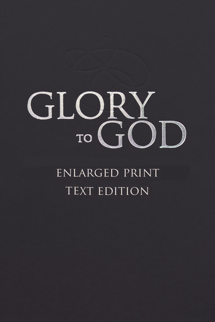 Glory to God: Words-Only Enlarged Print Edition, Unknown Author
