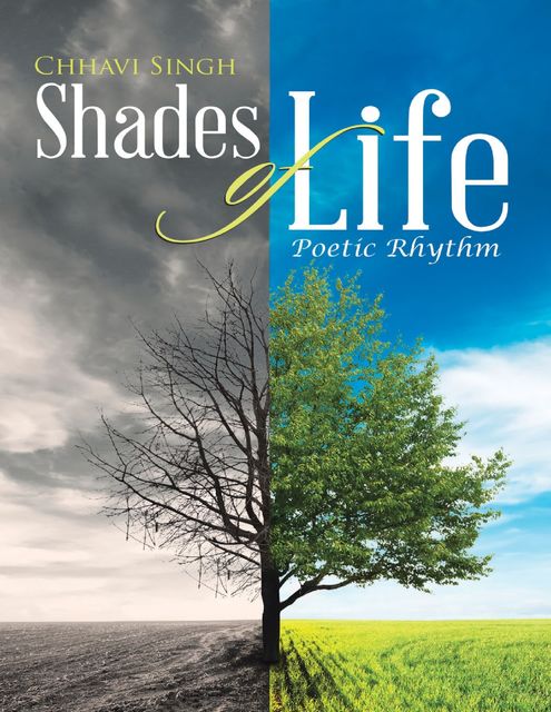 Shades of Life: Poetic Rhythm, Chhavi Singh