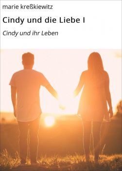 Cindy und die Liebe I, Marie Kreßkiewitz