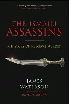 The Ismaili Assassins, James Waterson