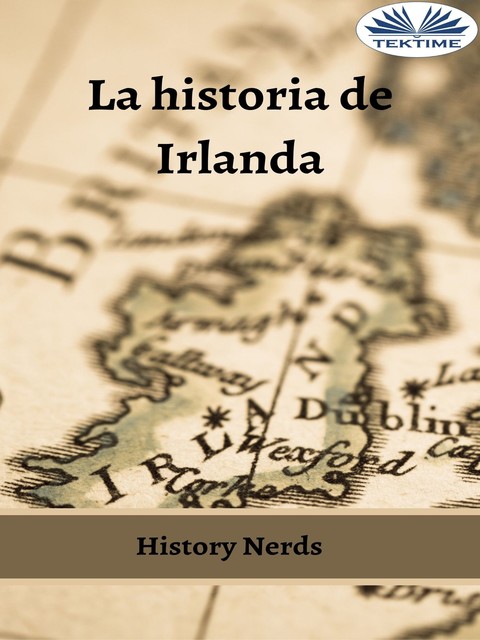 La Historia De Irlanda, History Nerds