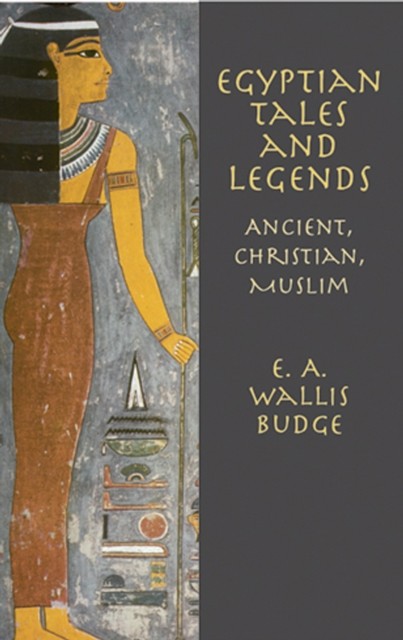 Egyptian Tales and Legends, E.A.Wallis Budge