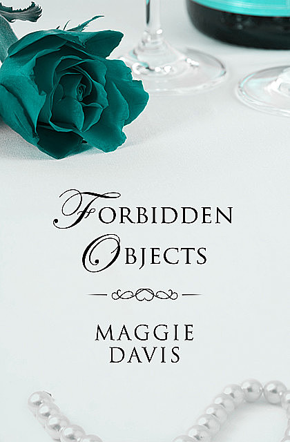 Forbidden Objects, Maggie Davis