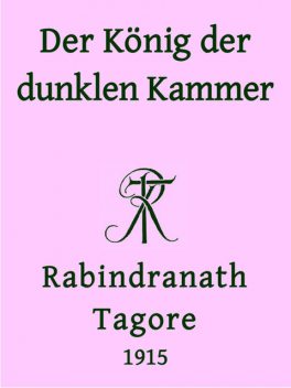 Der König der dunklen Kammer, Rabindranath Tagore