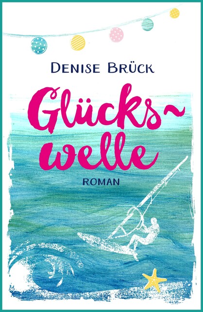 Glückswelle, Denise Brück