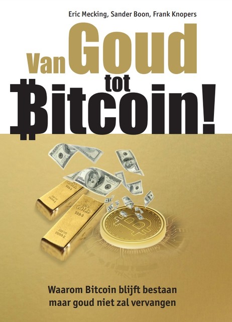 Van Goud tot Bitcoin, Eric Mecking, Frank Knopers, Sander Boon