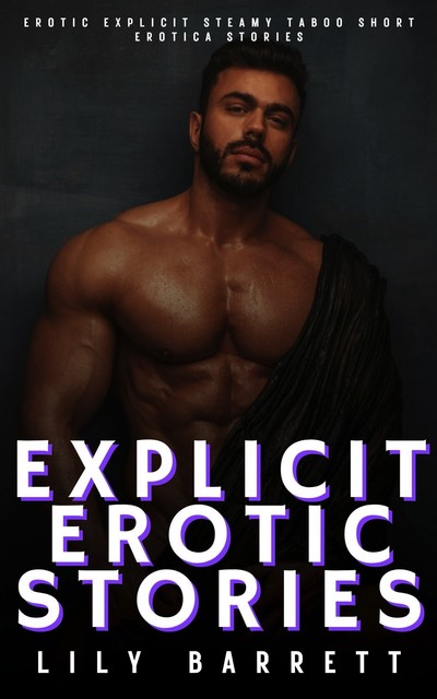 Explicit Erotic Stories, Lily Barrett