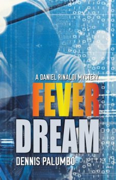 Fever Dream, Dennis Palumbo