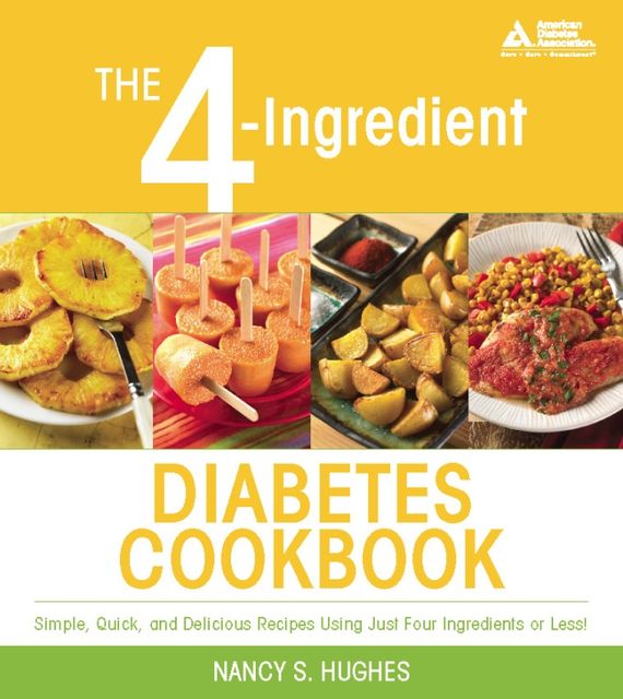 The 4-Ingredient Diabetes Cookbook, Nancy Hughes