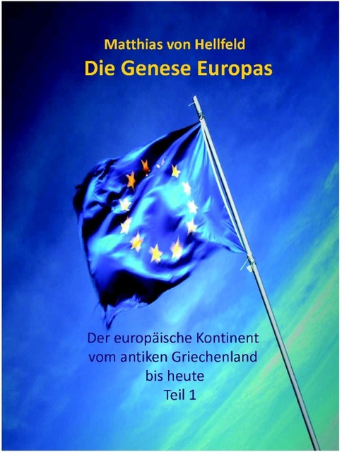 Die Genese Europas, Matthias von Hellfeld