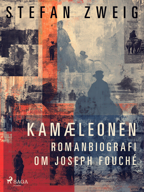 Kamæleonen: romanbiografi om Joseph Fouché, Stefan Zweig