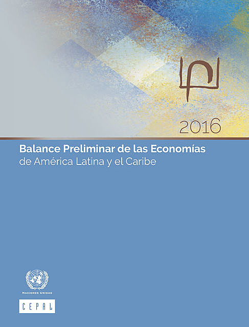 Balance Preliminar de las Economías de América Latina y el Caribe 2016, Economic Commission for Latin America, the Caribbean