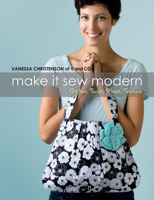 Make It Sew Modern, Vanessa Christenson