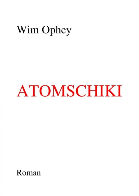 Atomschiki, Wim Ophey