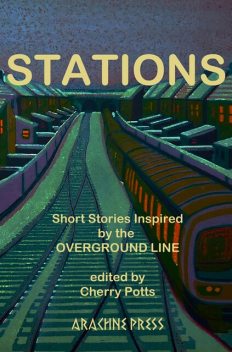 Stations, Peter Cooper, Andrew Blackman, Peter Morgan, Rosalind Stopps, Rob, Ellie Stewart, Anna Fodorova, Joan Taylor-Rowan, Katy Darby, Paula Read, Bartle Sawbridge, Caroline Hardman, David Bausor, Jacqueline Downs, Louise J Swingler, Max Hawker, Michael Trimmer
