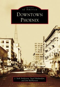 Downtown Phoenix, J. Seth Anderson