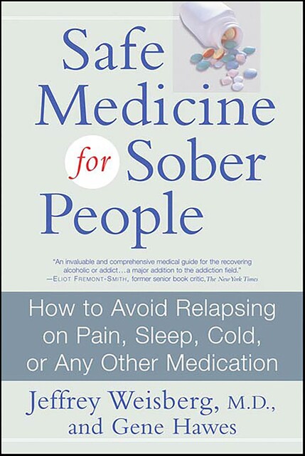 Safe Medicine for Sober People, Gene Hawes, Jeffrey Weisberg