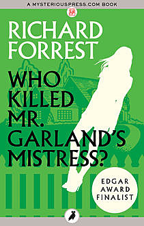 Who Killed Mr. Garland's Mistress, Richard Forrest