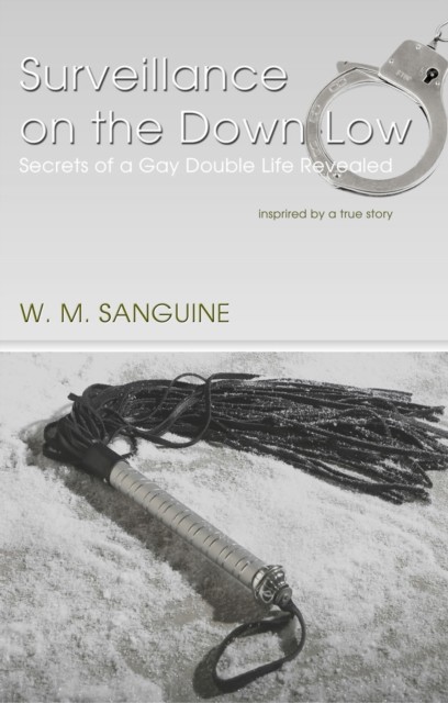 Surveillance on The Down-Low, W.M. Sanguine