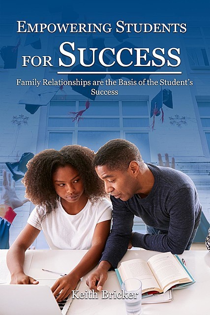 Empowering Students For Success, Keith Bricker