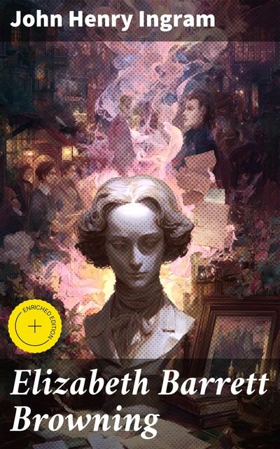 Elizabeth Barrett Browning, John Henry Ingram