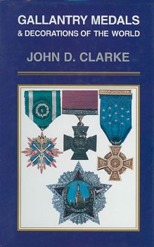 Gallantry Medals & Decorations of the World, John Henrik Clarke